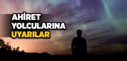 Ahiret Yolcularına Uyarılar