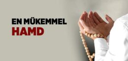 Allah’a Hakkıyla Hamd Etmek Mümkün müdür?