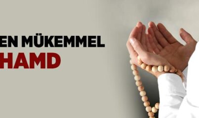 Allah’a Hakkıyla Hamd Etmek Mümkün müdür?