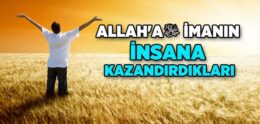 Allah’a İman Eden Kişi Dünyada Ne Kazanır?