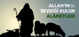 Allah’ın (cc) Sevdiği Kulun Alâmetleri