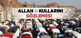 Allah’ın Kulları Gözlemesi (murâkabe)