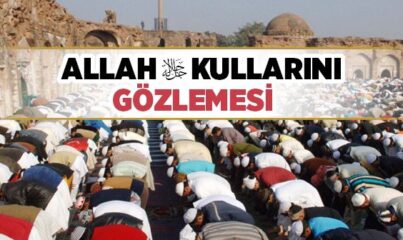 Allah’ın Kulları Gözlemesi (murâkabe)