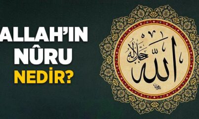 Allah’ın Nûru Nedir?