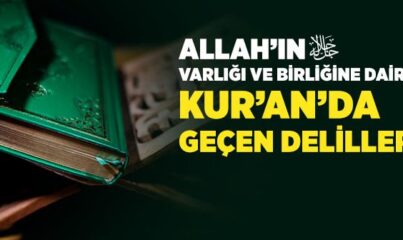 Allah’ın Varlığı ve Birliğine Dair Kur’an’da Geçen Delilleri