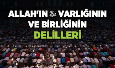 Allah’ın Varlığının ve Birliğinin Delilleri