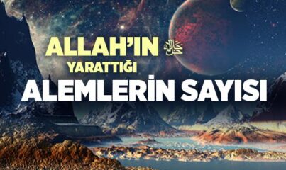 Allah’ın Yaratmış Olduğu Alem ve Fırkaların Sayısı