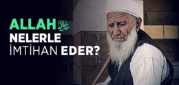 Allah Nelerle İmtihan Eder?