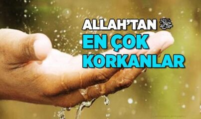 Allah’tan En Çok Korkanlar