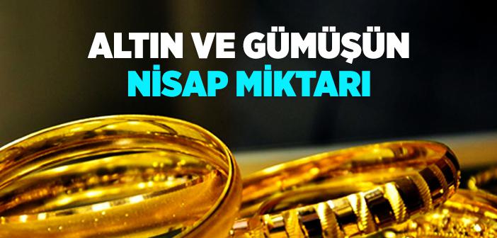 Altın ve Gümüşün Nisap Miktarı Ne Kadardır?