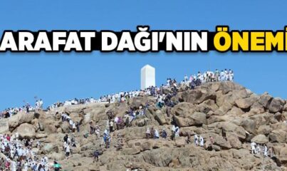 Arafat Dağı Nedir? Arafat Dağı Nerede?