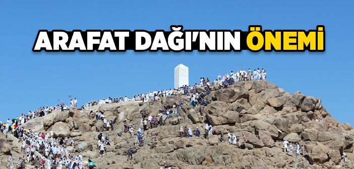Arafat Dağı Nedir? Arafat Dağı Nerede?