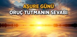 Aşure Günü Oruç Tutmanın Sevabı