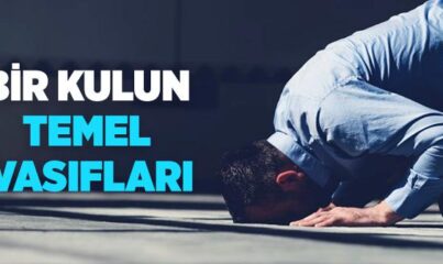 Bir Kulun Temel Vasıfları