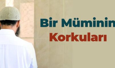 Bir Müminin Korkuları