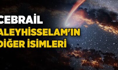 Cebrail Aleyhisselam Kimdir?