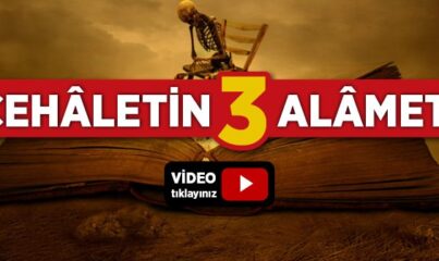 Cehâletin 3 Alâmeti Nedir?