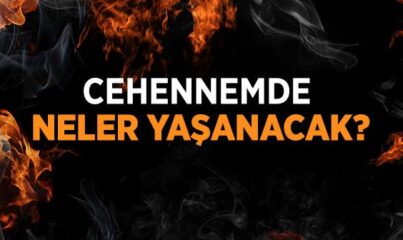 Cehennemde Neler Yaşanacak?