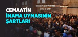 Cemaatin İmama Uymasının Şartları