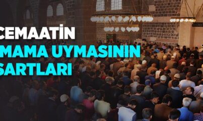 Cemaatin İmama Uymasının Şartları