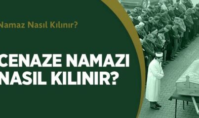 Cenaze Namazı Nasıl Kılınır?