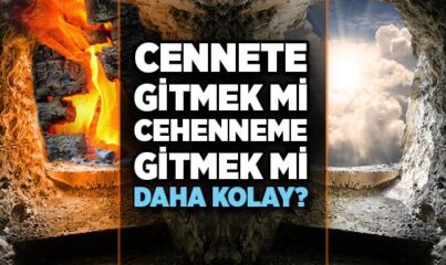 Cennet’e Gitmek mi Cehennem’e Gitmek mi Daha Kolay?