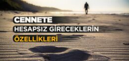 Cennet’e Hesapsız Girecek Müminlerin Özellikleri