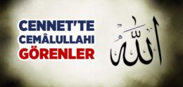 Cennette Cemalullahı Görenler