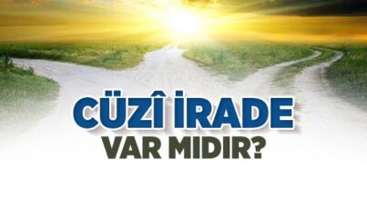 Cüzî İrade Var mıdır?