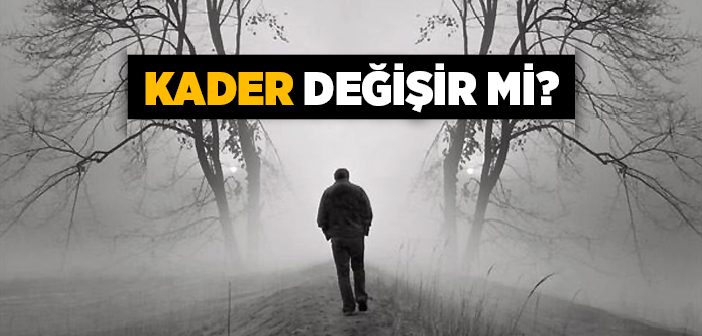 Dua Kaderi Değiştirir mi?