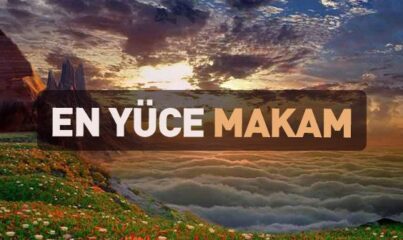 En Yüce Makam Nedir?