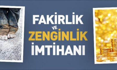 Fakirlik ve Zenginlik İmtihanı