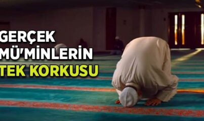 Gerçek Mü'minlerin Tek Korkusu