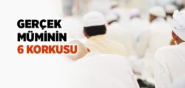 Gerçek Mümin 6 Korku İçindedir