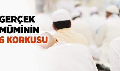 Gerçek Mümin 6 Korku İçindedir