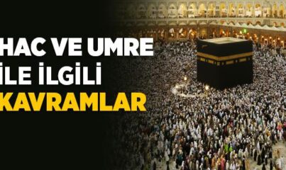 Hac ve Umre İle İlgili Kavramlar