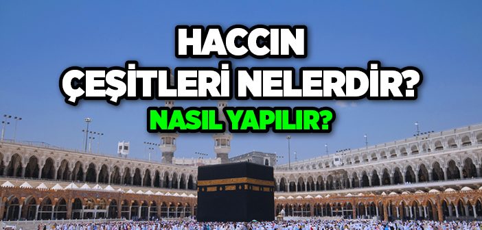 Haccın Çeşitleri Nelerdir?