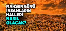 Haşr ve Mahşer Nedir?