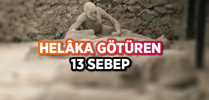 Helâke Götüren 13 Sebep