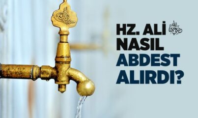 Hz. Ali (r.a.) Nasıl Abdest Alırdı?