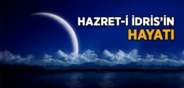 Hz. İdris’in (a.s.) Hayatı