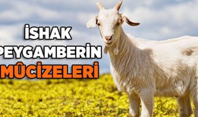 Hz. İshak’ın (a.s.) Mucizeleri