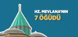 Hz. Mevlana’nın 7 Hikmetli Sözü