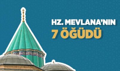 Hz. Mevlana’nın 7 Hikmetli Sözü