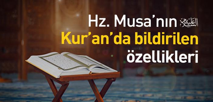 Hz. Musa’nın (a.s.) Özellikleri