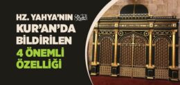 Hz. Yahya (a.s.) Hangi Özelliklere Sahipti?