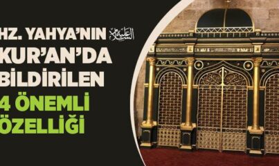 Hz. Yahya (a.s.) Hangi Özelliklere Sahipti?