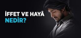 İffet ve Haya Nedir?