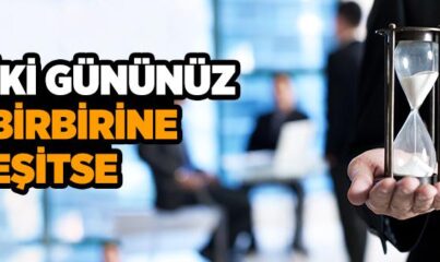 İki Gününüz Birbirine Eşitse