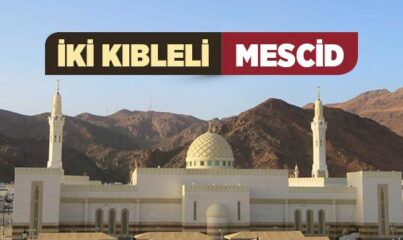 İki Kıbleli (Kıbleteyn) Mescid Nerededir?